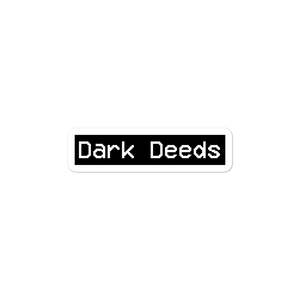 Dark Deeds Sticker