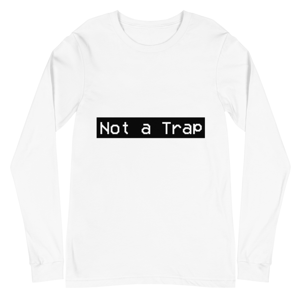 Not a Trap Long Sleeve Shirt