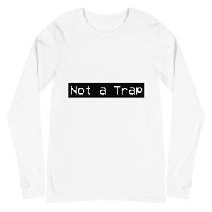 Not a Trap Long Sleeve Shirt
