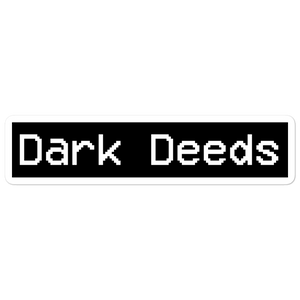 Dark Deeds Sticker