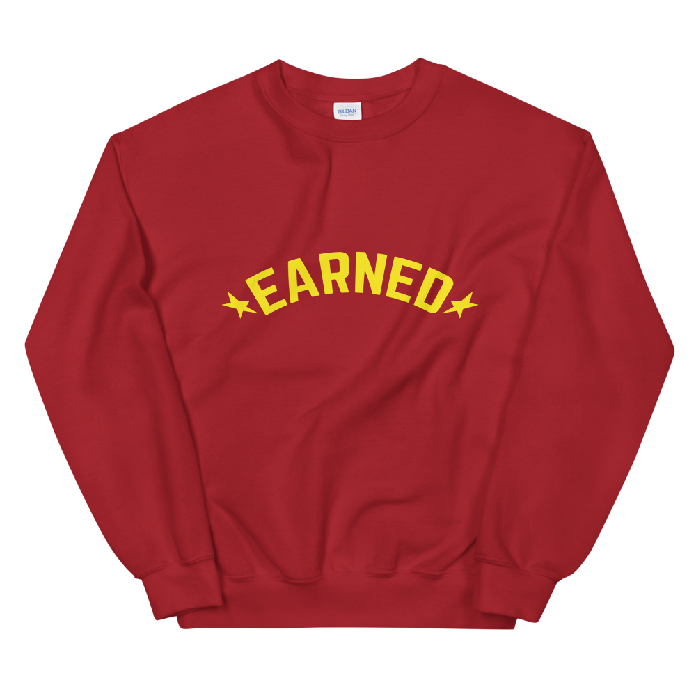 EARNED Sweatshirt