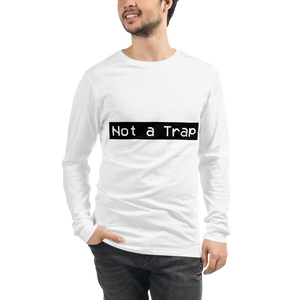 Not a Trap Long Sleeve Shirt