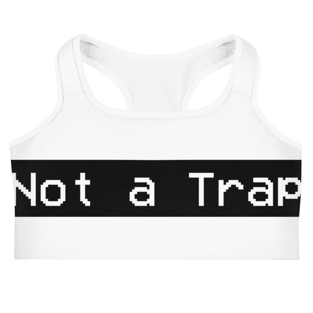 Not a Trap Sports bra