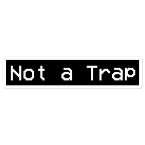 Not a Trap Sticker